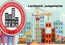 MahaRERA Landmark Judgements on Delayed Possession of Real Estate Projects in Maharashtra
